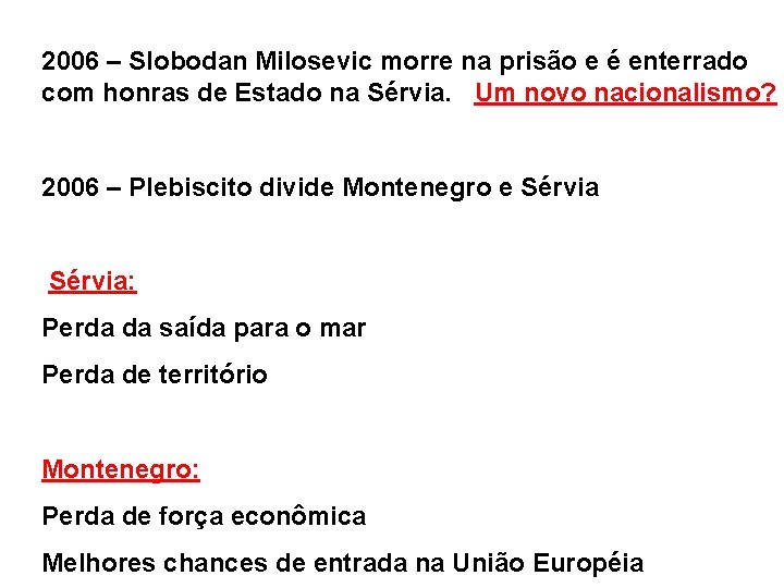 2006 – Slobodan Milosevic morre na prisão e é enterrado com honras de Estado