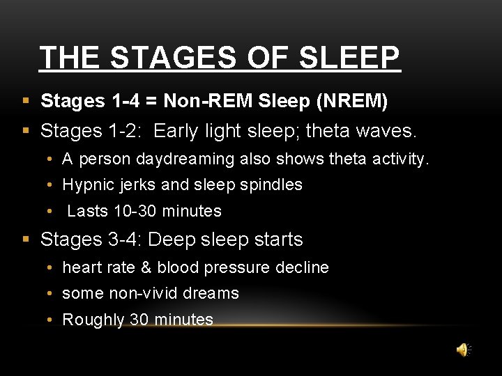 THE STAGES OF SLEEP § Stages 1 -4 = Non-REM Sleep (NREM) § Stages
