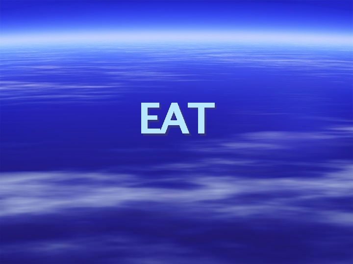 EAT 