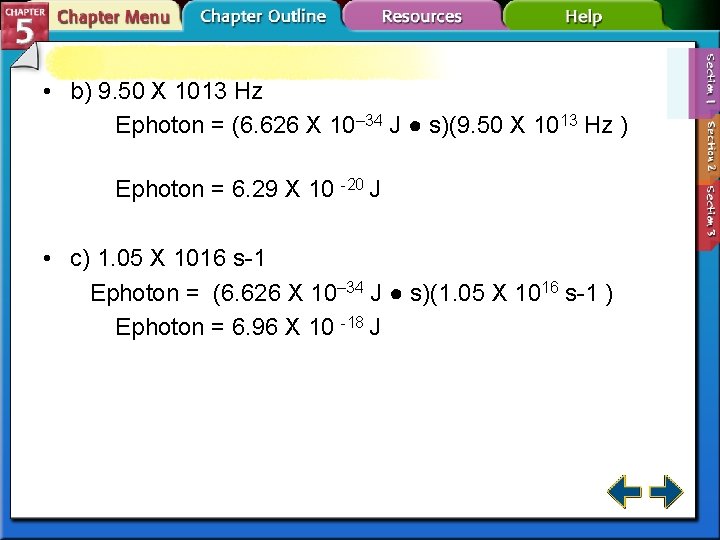  • b) 9. 50 X 1013 Hz Ephoton = (6. 626 X 10–