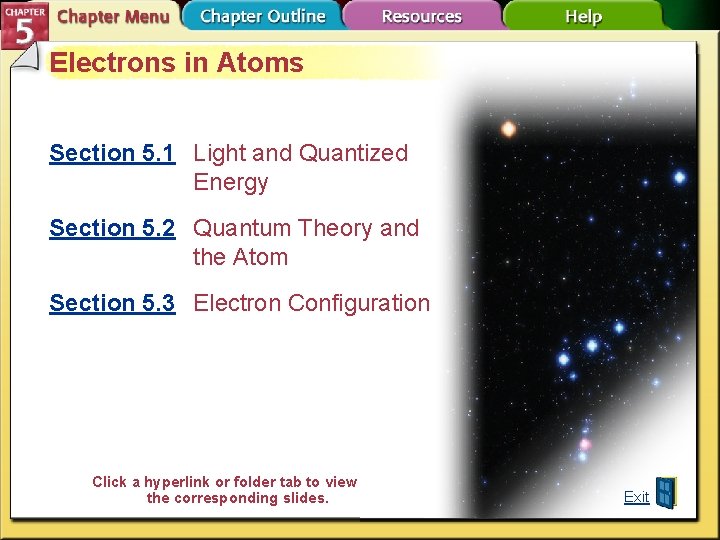 Electrons in Atoms Section 5. 1 Light and Quantized Energy Section 5. 2 Quantum