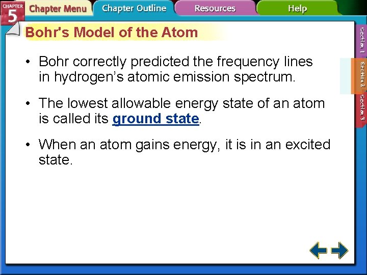 Bohr's Model of the Atom • Bohr correctly predicted the frequency lines in hydrogen’s