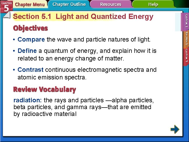 Section 5. 1 Light and Quantized Energy • Compare the wave and particle natures