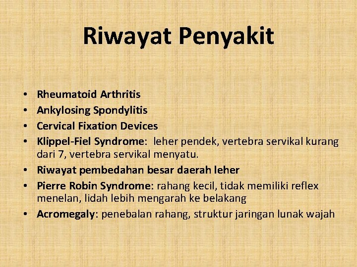 Riwayat Penyakit Rheumatoid Arthritis Ankylosing Spondylitis Cervical Fixation Devices Klippel-Fiel Syndrome: leher pendek, vertebra