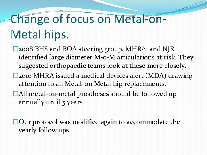 Change of focus on Metal-on. Metal hips. � 2008 BHS and BOA steering group,