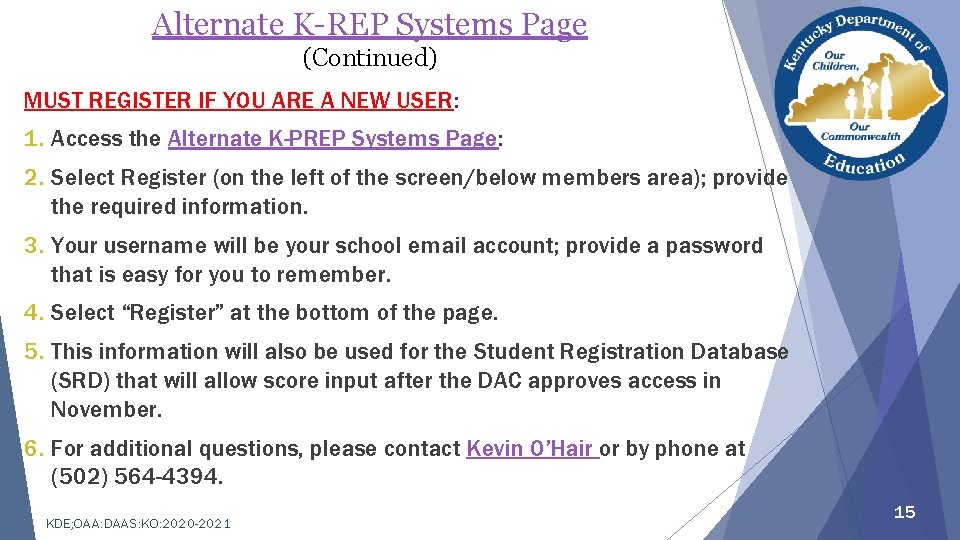 Alternate K-REP Systems Page (Continued) MUST REGISTER IF YOU ARE A NEW USER: 1.