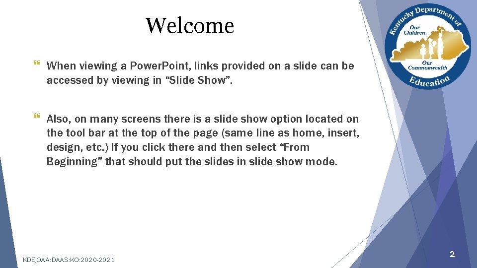 Welcome } When viewing a Power. Point, links provided on a slide can be