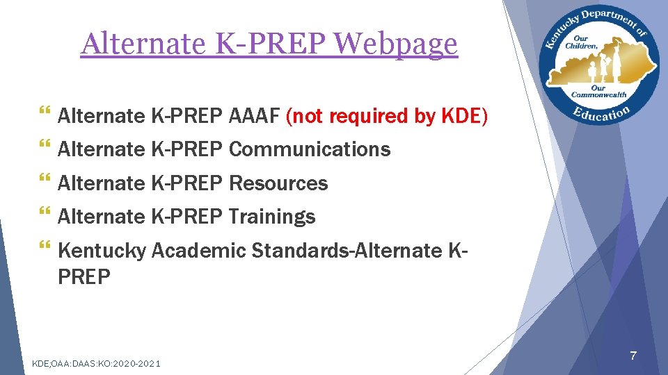 Alternate K-PREP Webpage } } } Alternate K-PREP AAAF (not required by KDE) Alternate