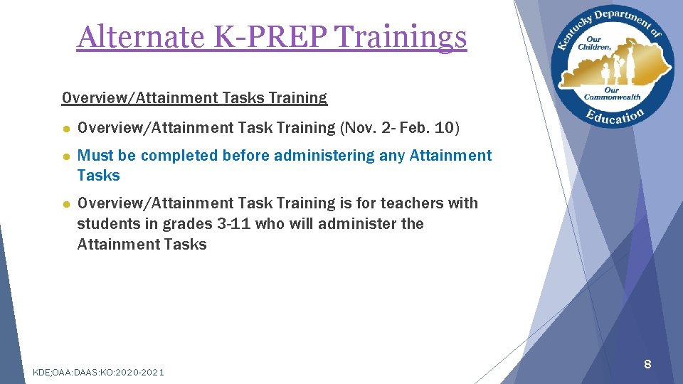 Alternate K-PREP Trainings Overview/Attainment Tasks Training ● Overview/Attainment Task Training (Nov. 2 - Feb.