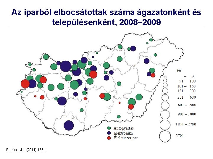 Az iparból elbocsátottak száma ágazatonként és településenként, 2008– 2009 Forrás: Kiss (2011) 177. o.