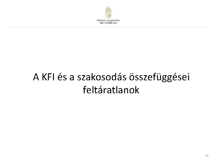 A KFI és a szakosodás összefüggései feltáratlanok 20 