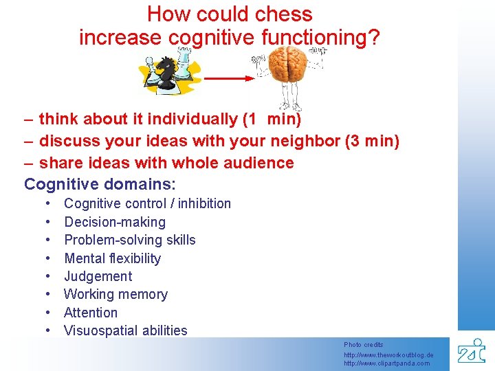 How could chess increase cognitive functioning? – think about it individually (1 min) –