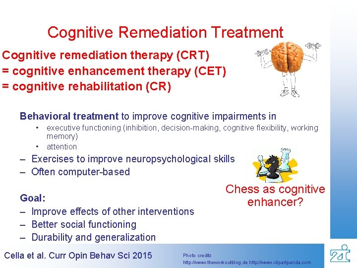Cognitive Remediation Treatment Cognitive remediation therapy (CRT) = cognitive enhancement therapy (CET) = cognitive