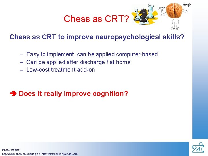 Chess as CRT? Chess as CRT to improve neuropsychological skills? – Easy to implement,