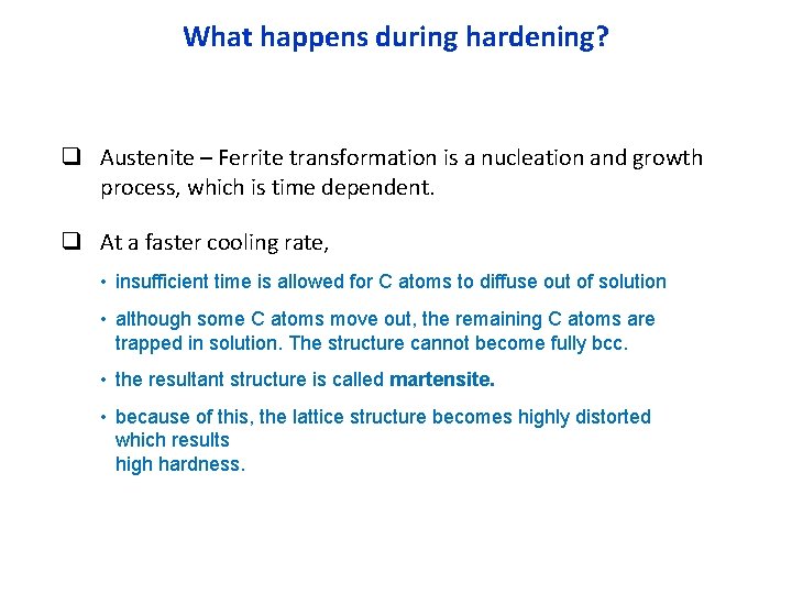 What happens during hardening? Austenite – Ferrite transformation is a nucleation and growth process, What happens during hardening? Austenite – Ferrite transformation is a nucleation and growth process,