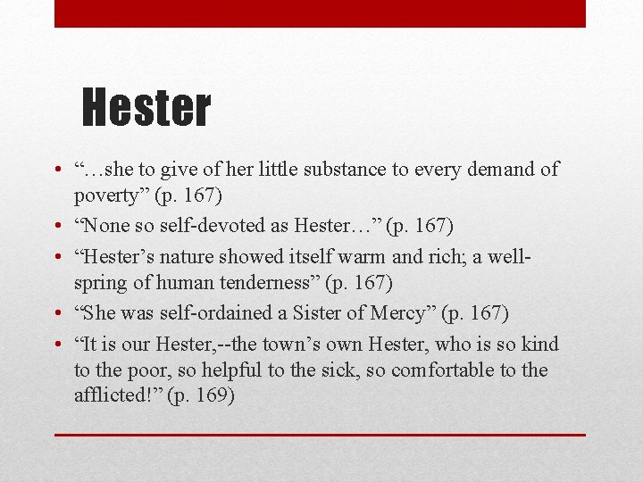 Hester • “…she to give of her little substance to every demand of poverty”