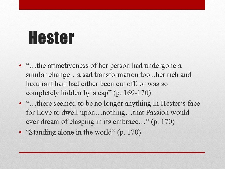 Hester • “…the attractiveness of her person had undergone a similar change…a sad transformation