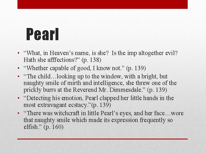 Pearl • “What, in Heaven’s name, is she? Is the imp altogether evil? Hath Pearl • “What, in Heaven’s name, is she? Is the imp altogether evil? Hath