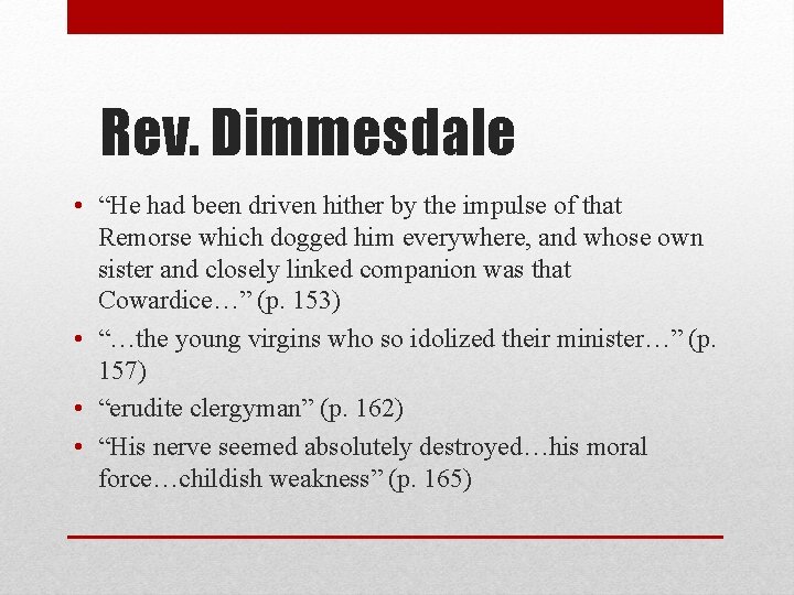 Rev. Dimmesdale • “He had been driven hither by the impulse of that Remorse