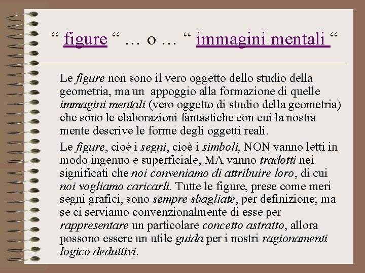 “ figure “ … o … “ immagini mentali “ Le figure non sono