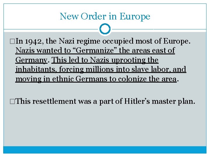 New Order in Europe �In 1942, the Nazi regime occupied most of Europe. Nazis New Order in Europe �In 1942, the Nazi regime occupied most of Europe. Nazis