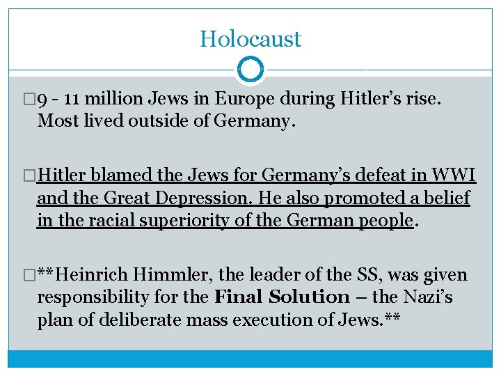 Holocaust � 9 - 11 million Jews in Europe during Hitler’s rise. Most lived Holocaust � 9 - 11 million Jews in Europe during Hitler’s rise. Most lived