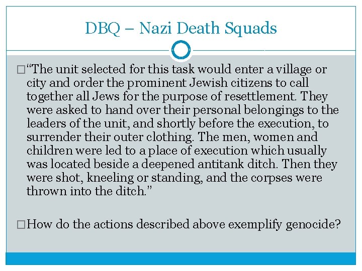 DBQ – Nazi Death Squads �“The unit selected for this task would enter a DBQ – Nazi Death Squads �“The unit selected for this task would enter a