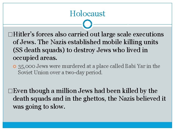 Holocaust �Hitler’s forces also carried out large scale executions of Jews. The Nazis established Holocaust �Hitler’s forces also carried out large scale executions of Jews. The Nazis established