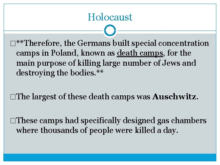 Holocaust �**Therefore, the Germans built special concentration camps in Poland, known as death camps, Holocaust �**Therefore, the Germans built special concentration camps in Poland, known as death camps,