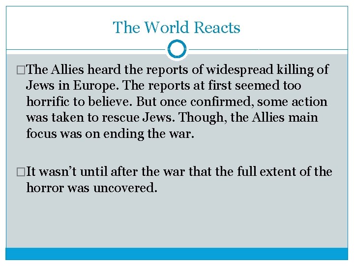 The World Reacts �The Allies heard the reports of widespread killing of Jews in The World Reacts �The Allies heard the reports of widespread killing of Jews in