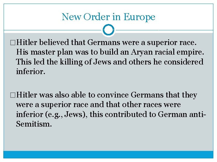 New Order in Europe �Hitler believed that Germans were a superior race. His master New Order in Europe �Hitler believed that Germans were a superior race. His master