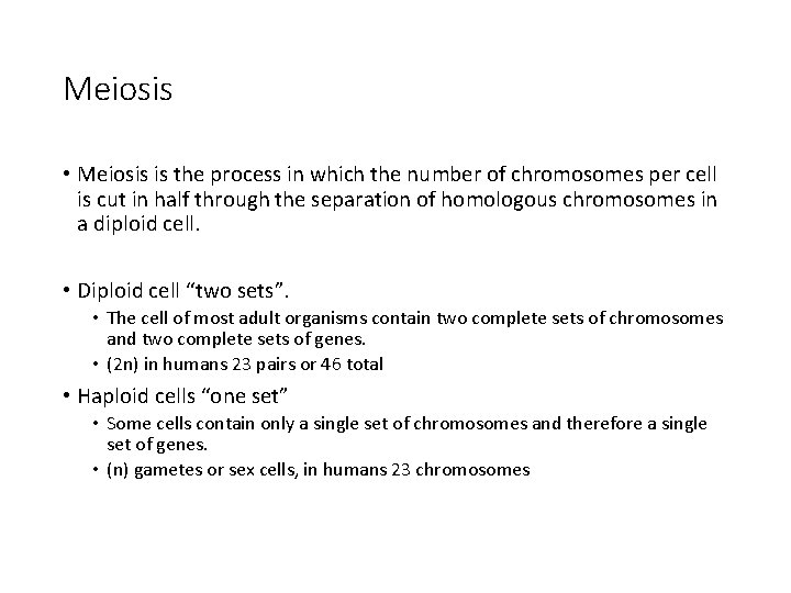 Meiosis • Meiosis is the process in which the number of chromosomes per cell