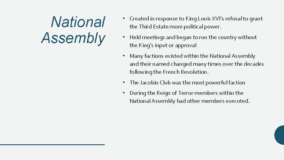 National Assembly • Created in response to King Louis XVI’s refusal to grant the