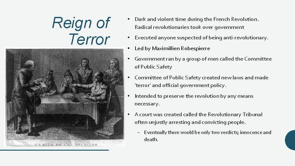 Reign of Terror • Dark and violent time during the French Revolution. Radical revolutionaries