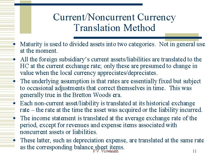 Current/Noncurrent Currency Translation Method w Maturity is used to divided assets into two categories.