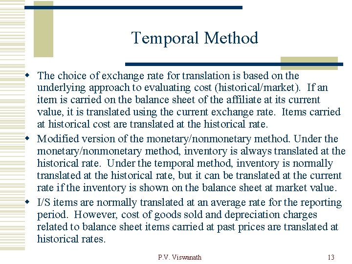 Temporal Method w The choice of exchange rate for translation is based on the