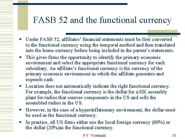 FASB 52 and the functional currency w Under FASB 52, affiliates’ financial statements must