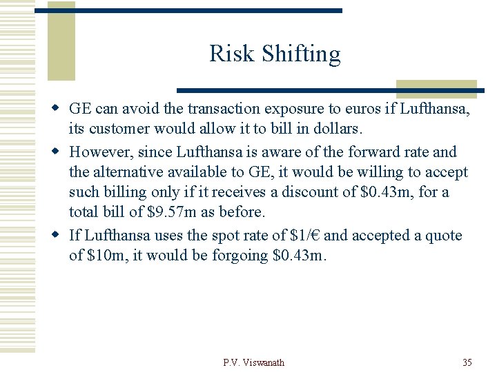 Risk Shifting w GE can avoid the transaction exposure to euros if Lufthansa, its