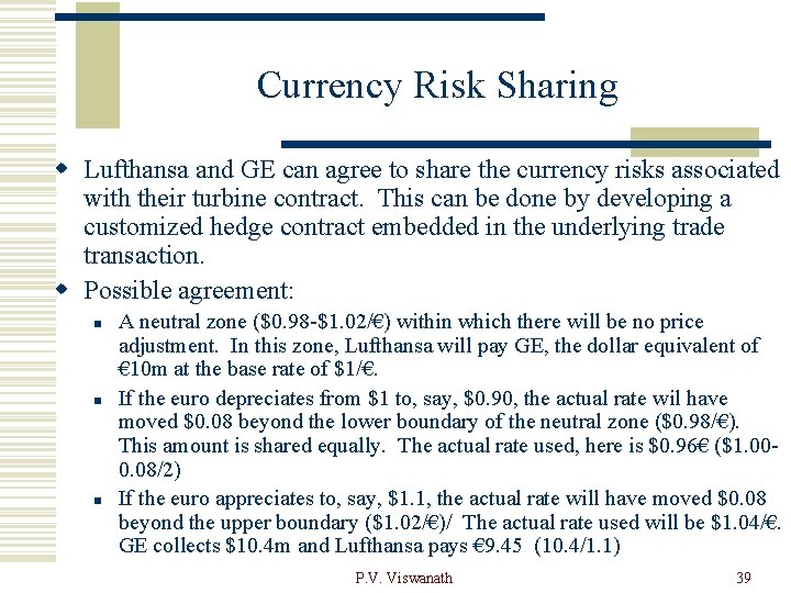 Currency Risk Sharing w Lufthansa and GE can agree to share the currency risks