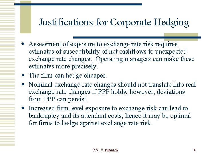 Justifications for Corporate Hedging w Assessment of exposure to exchange rate risk requires estimates