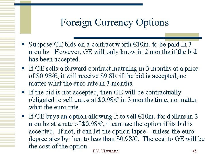 Foreign Currency Options w Suppose GE bids on a contract worth € 10 m.