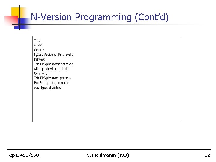 N-Version Programming (Cont’d) Cpr. E 458/558 G. Manimaran (ISU) 12 