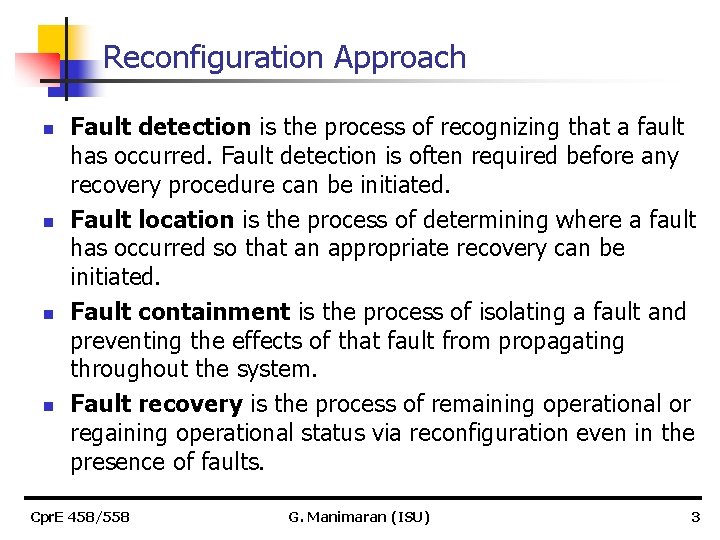 Reconfiguration Approach n n Fault detection is the process of recognizing that a fault