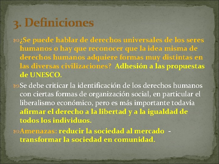 3. Definiciones ¿Se puede hablar de derechos universales de los seres humanos o hay