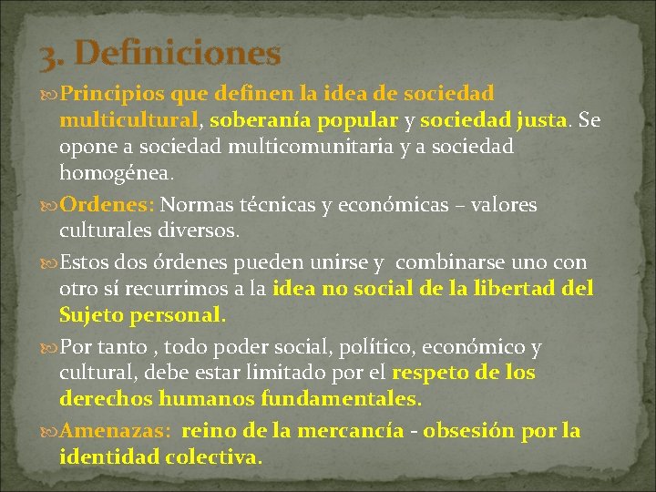 3. Definiciones Principios que definen la idea de sociedad multicultural, soberanía popular y sociedad