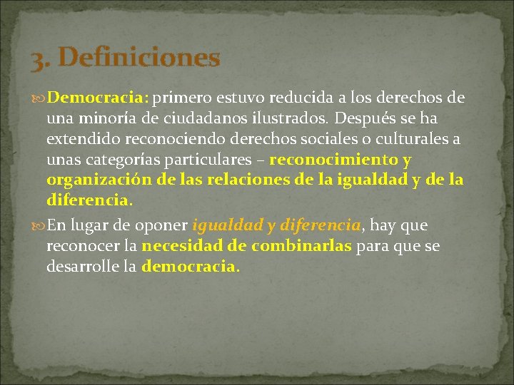 3. Definiciones Democracia: primero estuvo reducida a los derechos de una minoría de ciudadanos