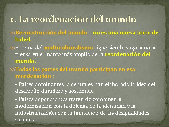 c. La reordenación del mundo Reconstrucción del mundo – no es una nueva torre