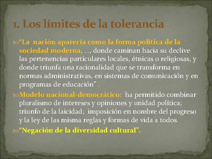 1. Los límites de la tolerancia “La nación aparecía como la forma política de