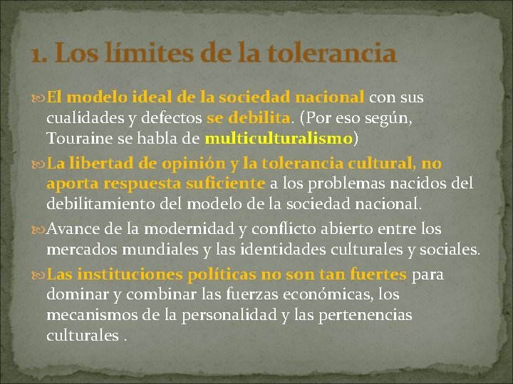 1. Los límites de la tolerancia El modelo ideal de la sociedad nacional con