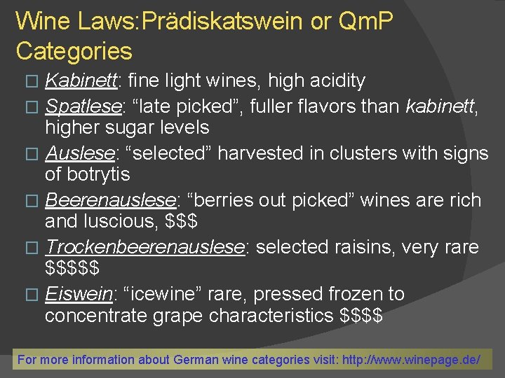Wine Laws: Prädiskatswein or Qm. P Categories Kabinett: fine light wines, high acidity �